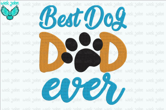 Best Dog Dad Ever Embroidery Design Review